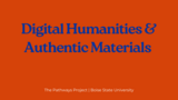 Digital Humanities & Authentic Resources Webinar | The Pathways Project